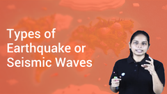Types of Earthquake or Seismic Waves