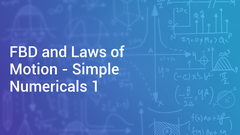 FBD and Laws of Motion - Simple Numericals 1
