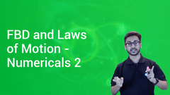 FBD and Laws of Motion - Numericals 2