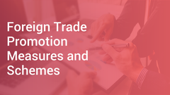 Foreign Trade Promotion Measures and Schemes