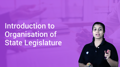 Introduction to Organisation of State Legislature