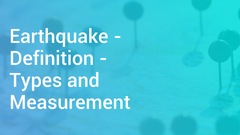 Earthquake - Definition - Types and Measurement