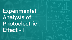 Experimental Analysis of Photoelectric Effect - I