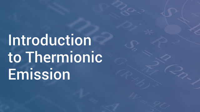 introduction-to-thermionic-emission-in-english-physics-video-lectures