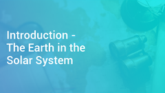 Introduction - The Earth in the Solar System