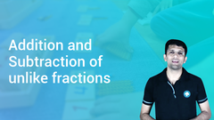 Addition and Subtraction of unlike fractions