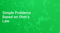 Simple Problems Based on Ohm's Law