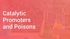 Catalytic Promoters and Poisons