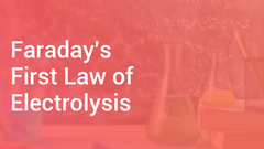 Faraday's First Law of Electrolysis