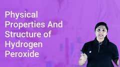 Physical Properties And Structure of Hydrogen Peroxide