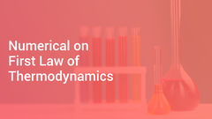 Numerical on First Law of Thermodynamics