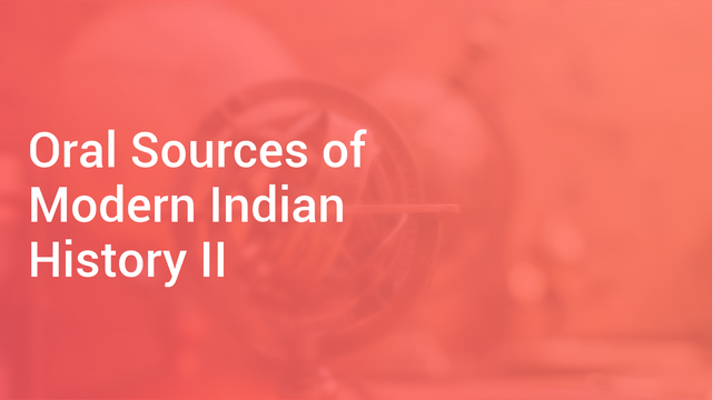 oral-sources-of-modern-indian-history-ii-in-hindi-history-video-lectures