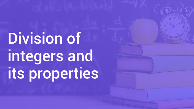 Division of integers and its properties in English | Maths Video Lectures