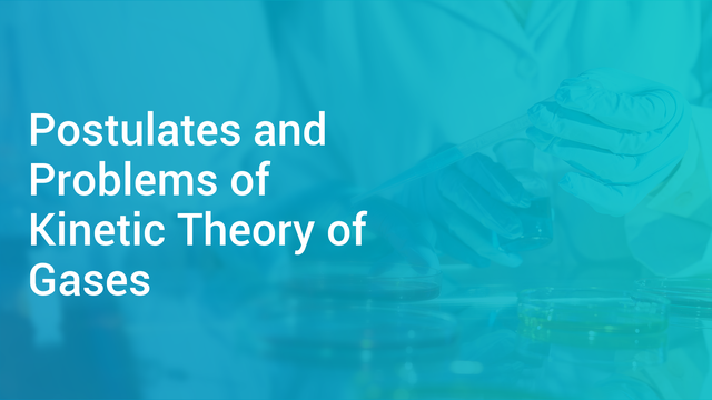 postulates-and-problems-of-kinetic-theory-of-gases-in-hindi-physics