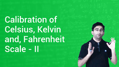 Calibration of Celsius, Kelvin and, Fahrenheit Scale - II