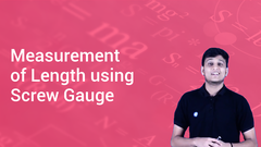 Measurement of Length using Screw Gauge