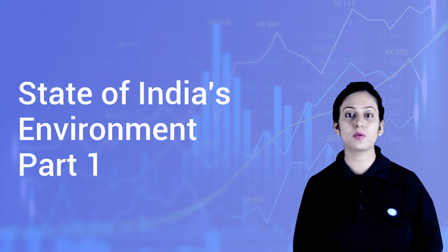 state-of-india-s-environment-part-1-in-hindi-economics-video-lectures