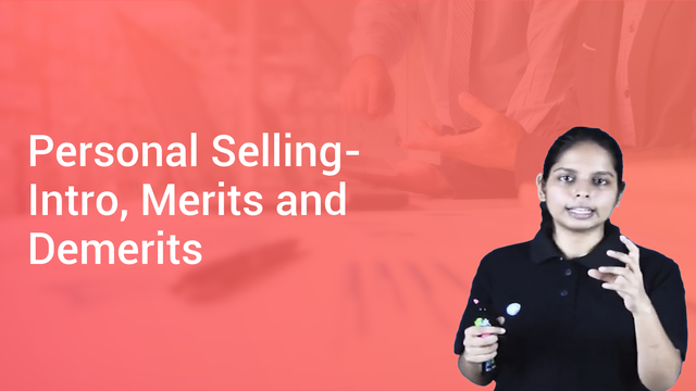 personal-selling-intro-merits-and-demerits-in-hindi-business