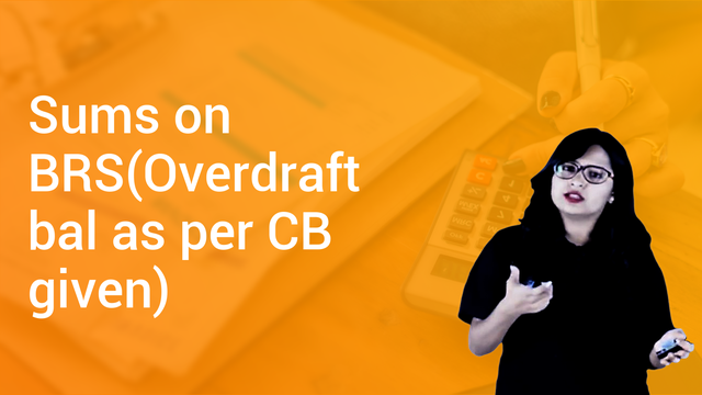 Sums On BRS(Overdraft Bal As Per CB Given) In English | Accountancy ...