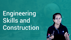 Engineering Skills and Construction