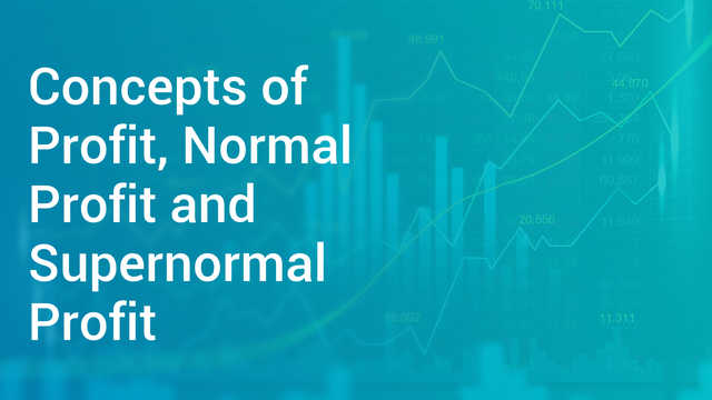 Concepts Of Profit Normal Profit And Supernormal Profit In English 