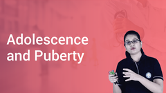 Adolescence and Puberty